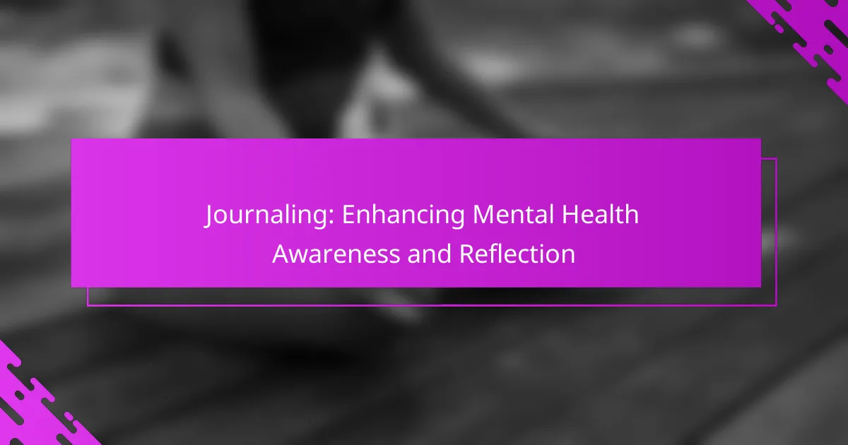 Journaling: Enhancing Mental Health Awareness and Reflection