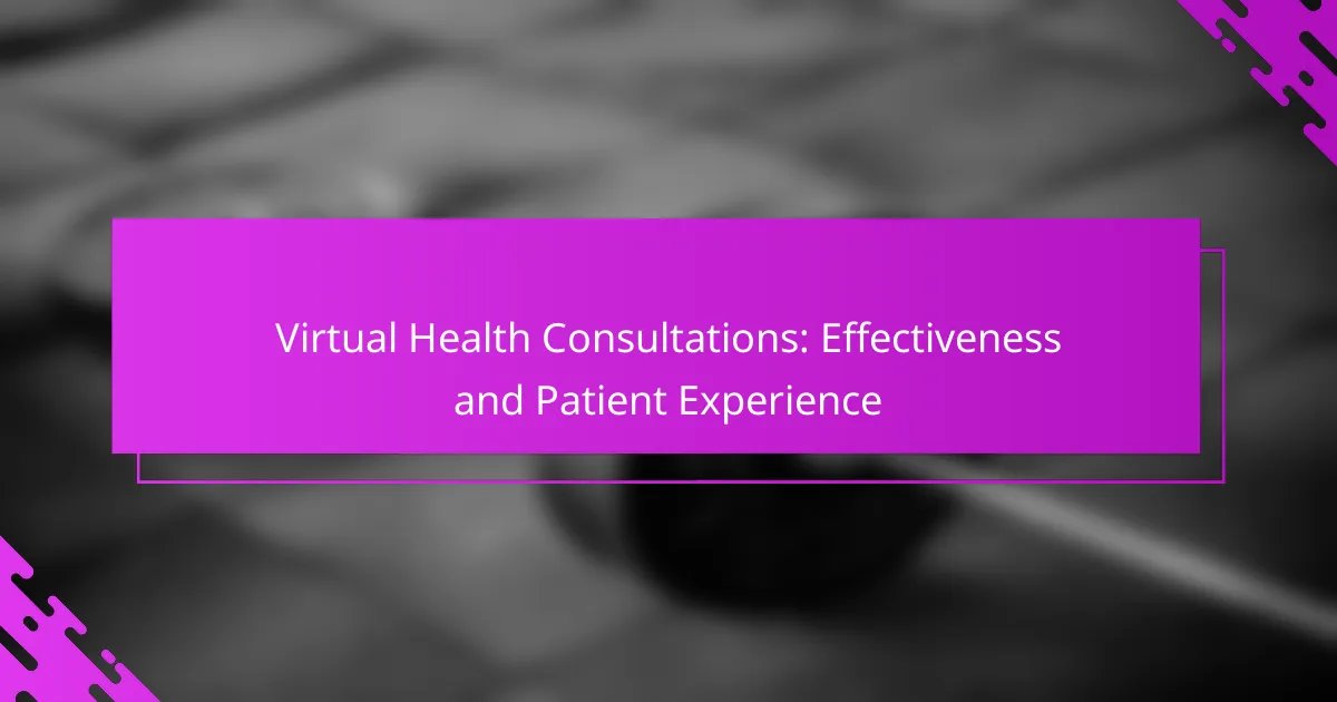 Virtual Health Consultations: Effectiveness and Patient Experience