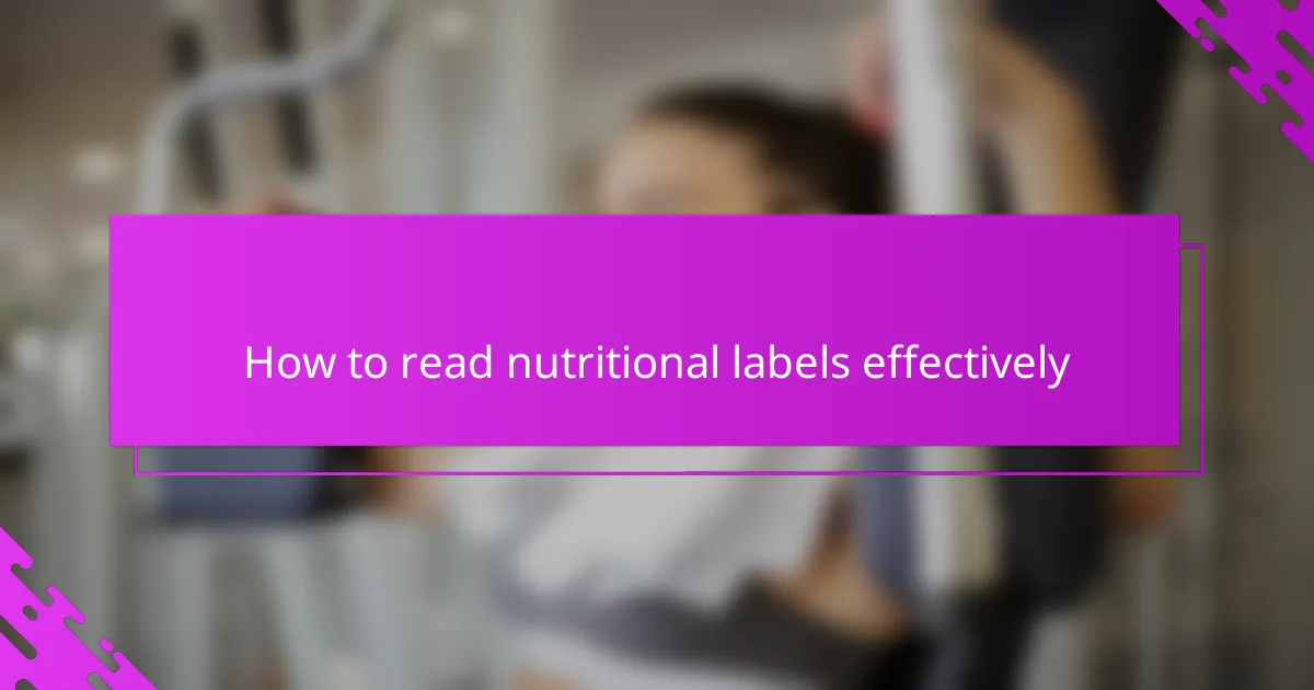 How to read nutritional labels effectively